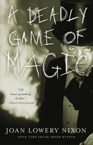 A Deadly Game of Magic de Joan Lowery Nixon