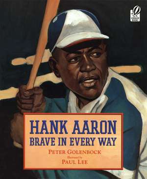 Hank Aaron: Brave in Every Way de Peter Golenbock