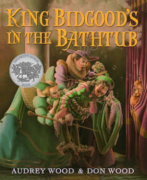 King Bidgood's in the Bathtub de Audrey Wood