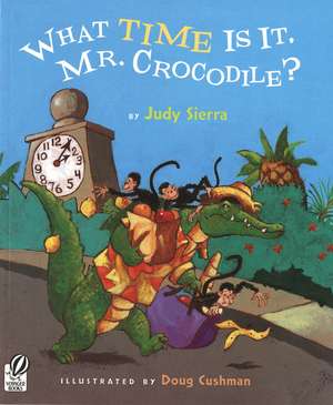 What Time Is It, Mr. Crocodile? de Judy Sierra