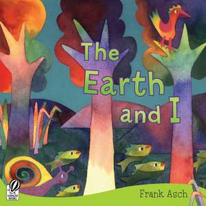 The Earth and I de Frank Asch