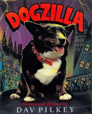 Dogzilla de Dav Pilkey