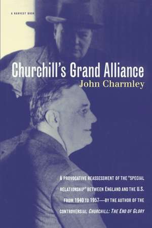 Churchill's Grand Alliance de John Charmley