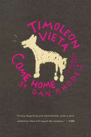 Timoleon Vieta Come Home: A Sentimental Journey de Dan Rhodes