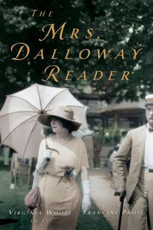 The Mrs. Dalloway Reader de Virginia Woolf