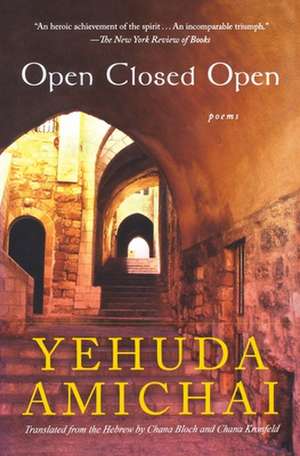 Open Closed Open: Poems de Yehuda Amichai