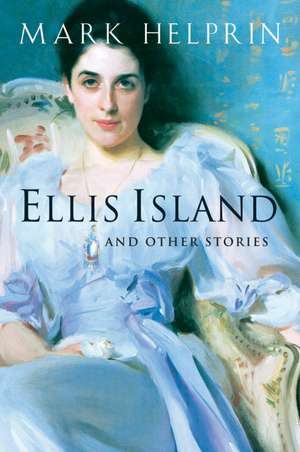 Ellis Island And Other Stories de Mark Helprin