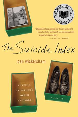 The Suicide Index: Putting My Father's Death in Order de Joan Wickersham