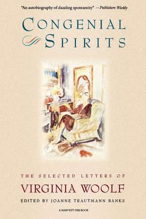 Congenial Spirits: The Selected Letters of Virginia Woolf de Virginia Woolf