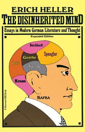 Disinherited Mind: Essays in Modern German Literature and Thought de Erich Heller