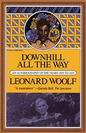 Downhill All The Way: An Autobiography of the Years 1919 To 1939 de Leonard Woolf