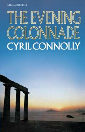 The Evening Colonnade de Cyril Connolly