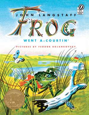 Frog Went a-Courtin' de John Langstaff