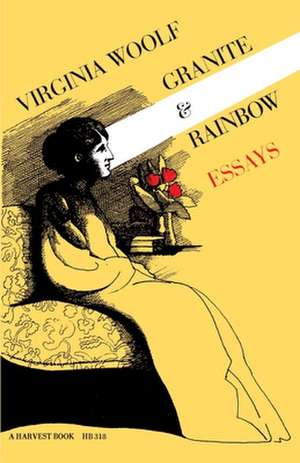 Granite And Rainbow: Essays de Virginia Woolf