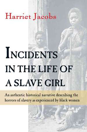 Incidents In The Life Of A Slave Girl de Harriet Jacobs