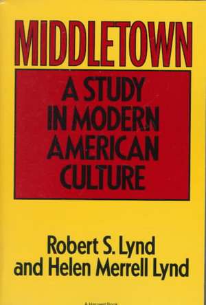 Middletown: A Study in Modern American Culture de Robert S. Lynd