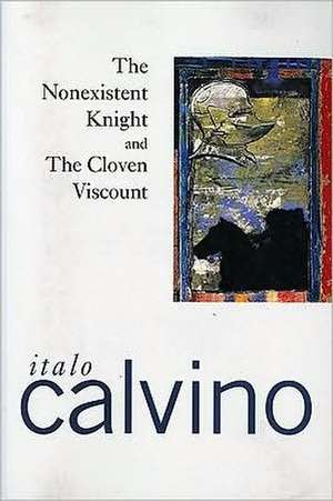 The Nonexistent Knight and The Cloven Viscount de Italo Calvino