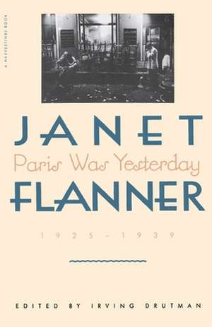 Paris Was Yesterday, 1925-1939 de Janet (Genêt) Flanner