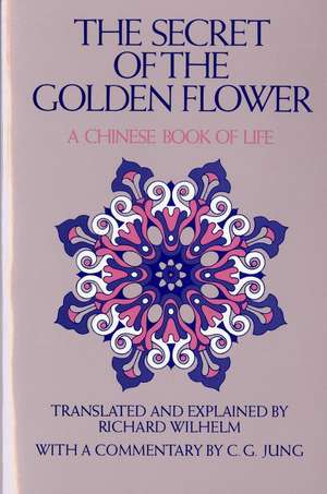 The Secret Of The Golden Flower: A Chinese Book of Life de Richard Wilhelm