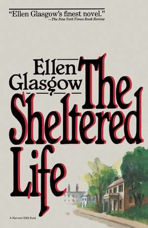 Sheltered Life de Ellen Glasgow