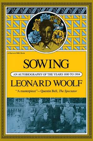 Sowing: An Autobiography Of The Years 1880 To 1904 de Leonard Woolf