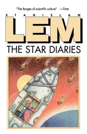 Star Diaries: Further Reminiscences Of Ijon Tichy de Stanislaw Lem