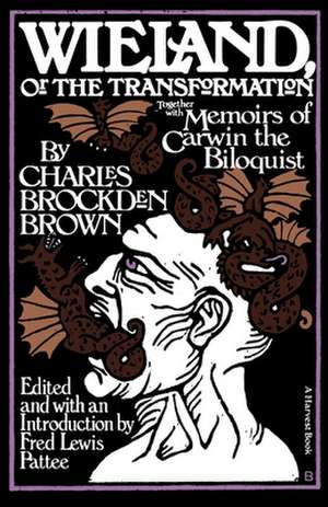 Wieland: Or The Transformation: With Memoirs Of Carwin The Biloquist: A Fragment de Charles Brockden Brown