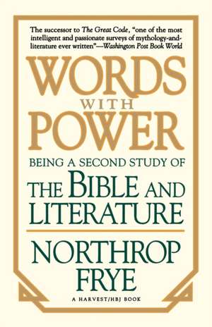 Words With Power: Being A Second Study "The Bible And Literature" de Northrop Frye