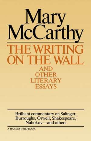 Writing On The Wall & Other Lit Essays de Mary McCarthy