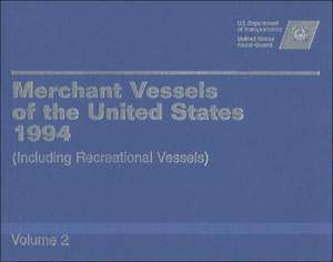 Merchant Vessels of the United States, 1994: Including Recreational Vessels Volume 1 and 2 de U S Coast Guard