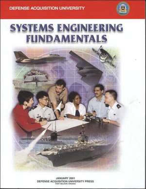 Systems Engineering Fundamentals: January 2001 de Defense Acquisition University