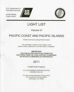 Light List, 2010, V. 6, Pacific Coast and Outlying Pacific Islands de Coast Guard (U.S.)