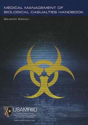 Medical Management of Biological Casualties Handbook de Army Medical Research Institute for Infectious Diseases (U.S.)