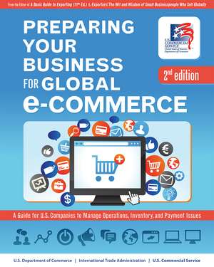 Preparing Your Business for Global E-Commerce: A Guide for U.S. Companies to Manage Operations, Inventory, and Payment Issues: A Guide for U.S. Companies to Manage Operations, Inventory, and Payment Issues de Doug Barry