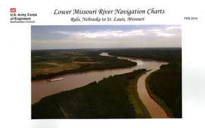 Lower Missouri River Navigation Charts: Jefferson City, Missouri to St. Louis Missouri de Army Corps of Engineers (U.S.)