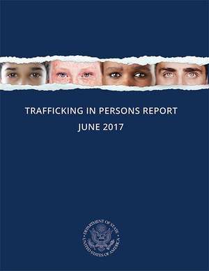 Trafficking in Persons Report 2017 de Office of the Undersecretary for Civilian Security, Democracy, and Human Ri