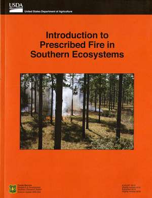 Introduction to Prescribed Fire in Southern Ecosystems de Forest Service (U.S.)