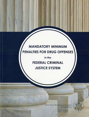 Mandatory Minimum Penalties for Drug Offenses tn the Federal Criminal Justice System de Sentencing Commission (U.S.)