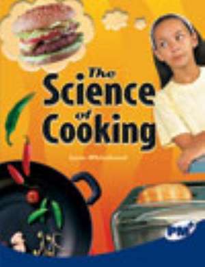 The Science of Cooking PM Plus Non Fiction Level 29 Sapphire: Science in Everyday Life de Lara Whitehead