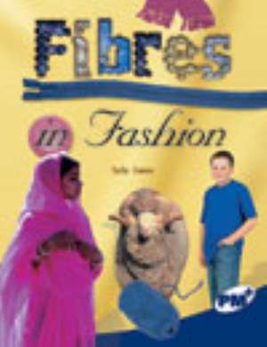 Fibres in Fashion PM Plus Non Fiction Level 29 Sapphire: Science in Everyday Life de Sally Cowan