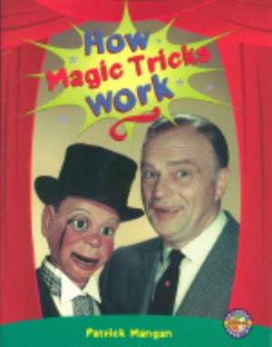 How Magic Tricks Work PM Extras Emerald: PM Extras Non-fiction Emerald de Patrick Mangan