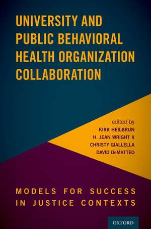 University and Public Behavioral Health Organization Collaboration: Models for Success in Justice Contexts de Kirk Heilbrun