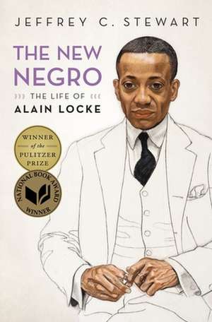 The New Negro: The Life of Alain Locke de Jeffrey C. Stewart