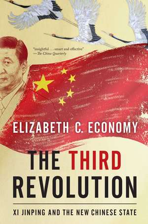 The Third Revolution: Xi Jinping and the New Chinese State de Elizabeth C. Economy