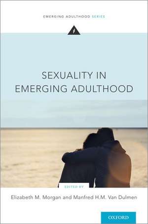 Sexuality in Emerging Adulthood de Elizabeth M. Morgan