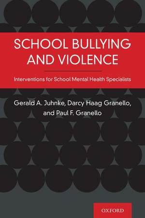 School Bullying and Violence: Interventions for School Mental Health Specialists de Gerald A. Juhnke