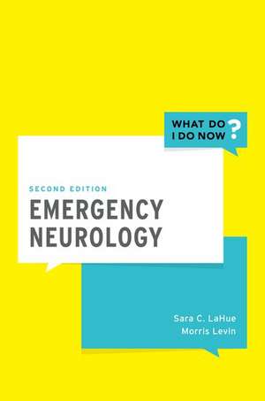 Emergency Neurology de Sara LaHue