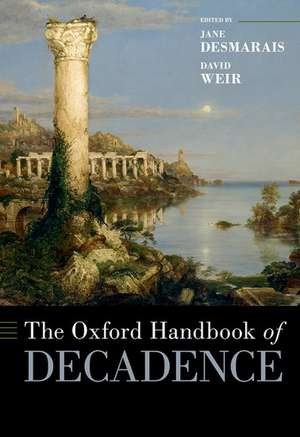 The Oxford Handbook of Decadence de Jane Desmarais