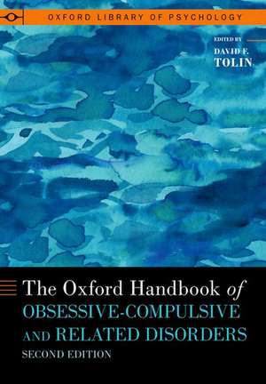 The Oxford Handbook of Obsessive-Compulsive and Related Disorders de David F. Tolin