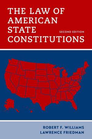 The Law of American State Constitutions de Robert F. Williams